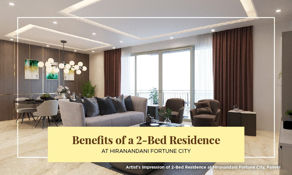 Benefits of a 2-Bed Residence at Hiranandani Panvel