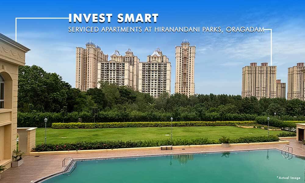 Serviced Apartments at Hiranandani Parks Oragadam